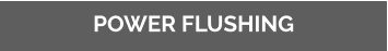 POWER FLUSHING